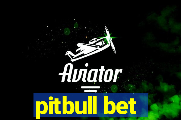 pitbull bet